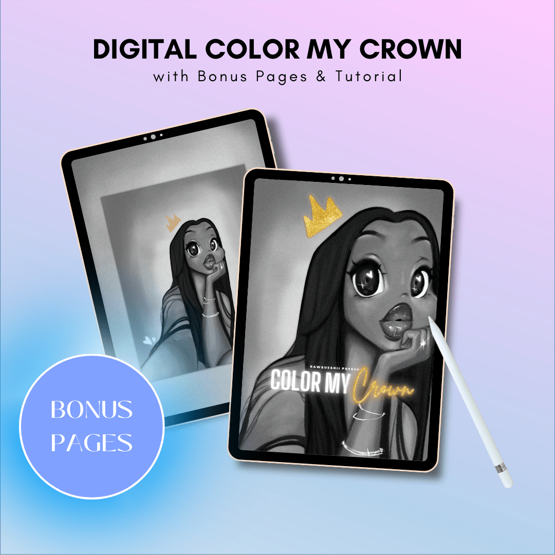 DIGITAL Color My Crown Coloring Book w/ EXCLUSIVE BONUS PAGES - RawSueshii